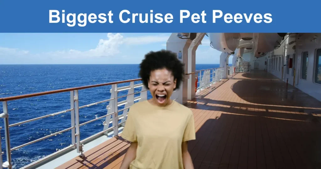 Biggest Cruise Pet Peeves