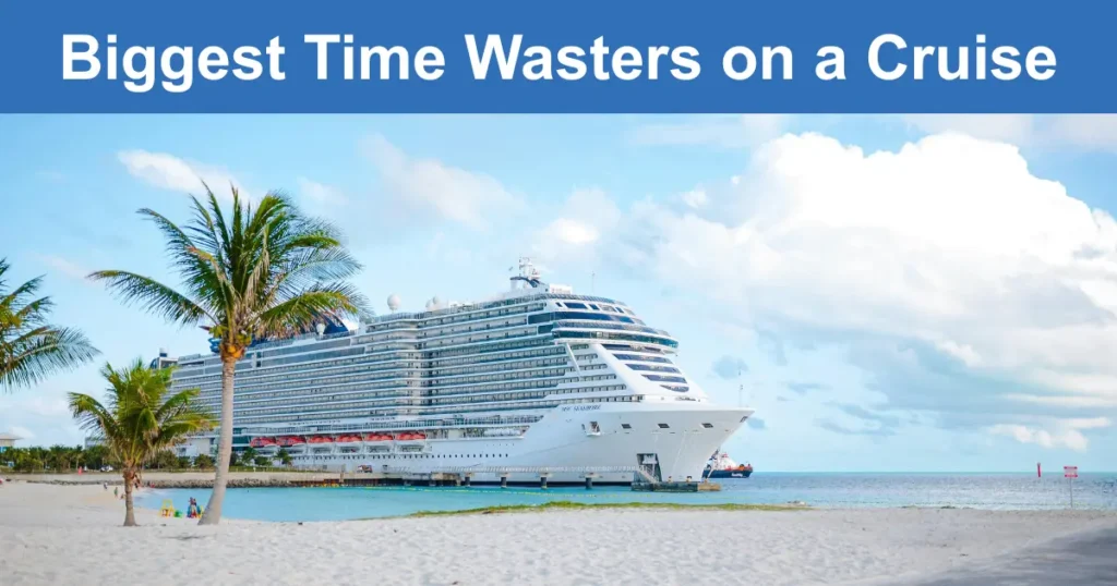 Biggest Time Wasters on a Cruise